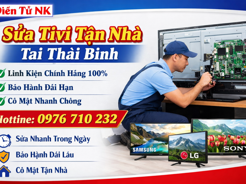 Sửa Tivi Tận Nhà Tại Thái Bình | Uy Tín – Giá Rẻ