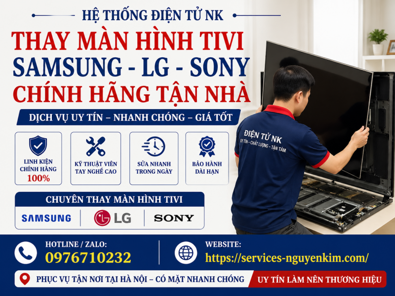 Thay màn hình tivi Samsung - LG - Sony chính hãng tận nhà
