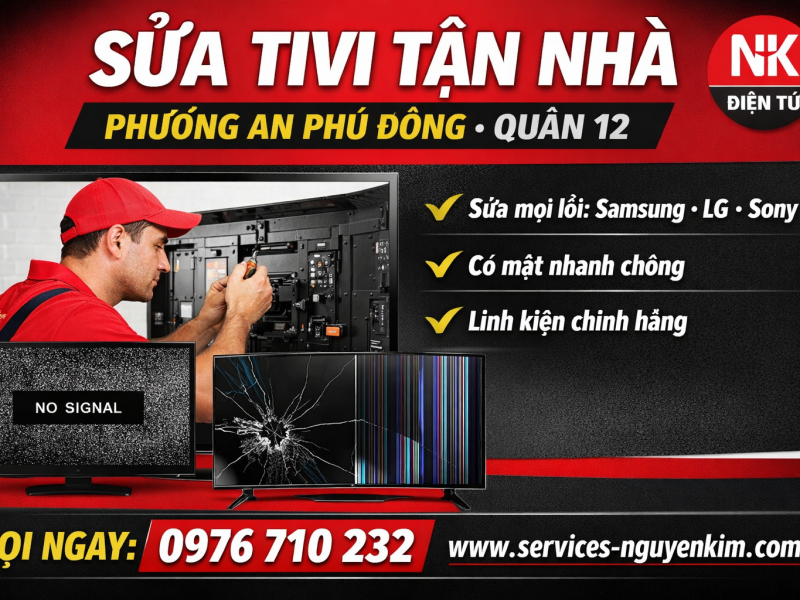 Sửa Tivi Tận Nhà Phường An Phú Đông Quận 12 | Có Mặt Nhanh