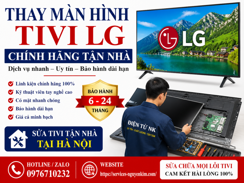 Thay Màn Hình Tivi LG Chính Hãng Tận Nhà Hà Nội | Bảo Hành 12T